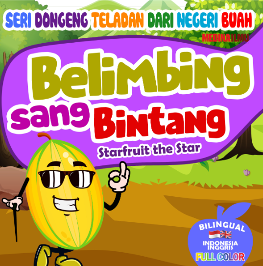 SERI DONGENG TELADAN DARI NEGERI BUAH - BELIMBING SANG BINTANG