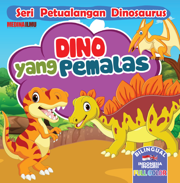 SERI PETUALANGAN DINOSAURUS - DINO YANG PEMALAS