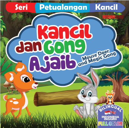 Seri Petualangan Kancil - KANCIL DAN GONG AJAIB